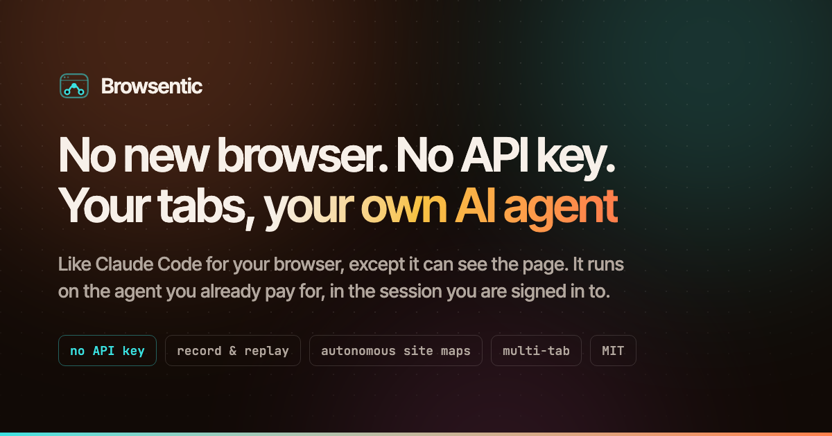 Browsentic - Give your AI agent the browser you are already logged into and same AI harness